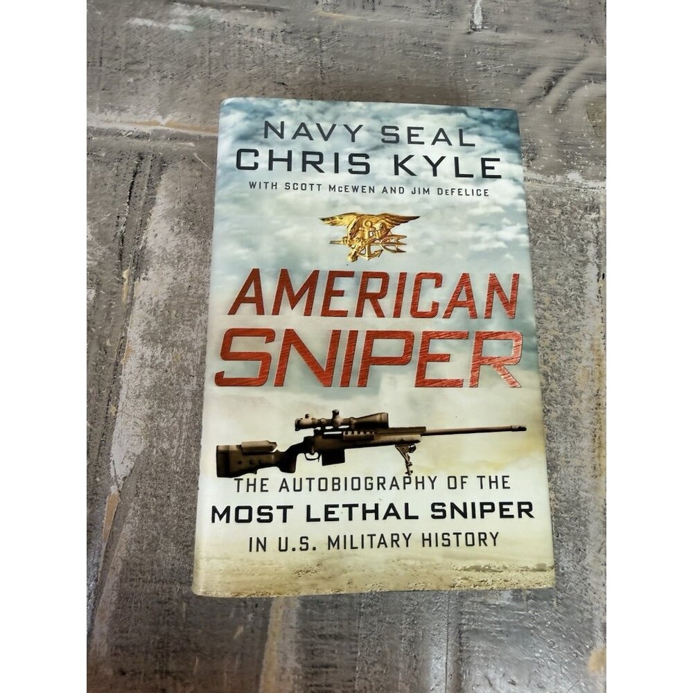 American Sniper : The Autobiography of the Most Lethal Sniper in U. S. Military